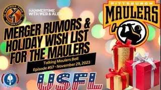 Hammer Time: Pittsburgh Maulers Holiday Wish List and XFL USFL Merger! Ep. 57