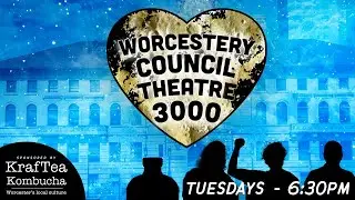 Worcestery Council Theatre 3000 - 5/3/2022
