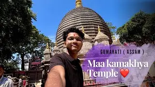 Aaj Hum Jarahai  Maa Kamakhya Temple ❤️❤️ || Guwahati Day-2 ||