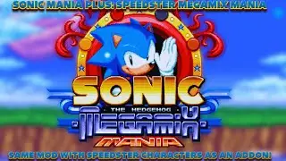 AN ADDON WITH THE SAME MOD! || Sonic Mania Plus: Speedster Megamix Mania [2024]