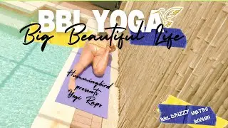 Big Beautiful Life Yoga BBL Drizzy