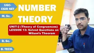 Number Theory Unit-2 Lesson-13: Solved Questions on Wilson's Theorem
