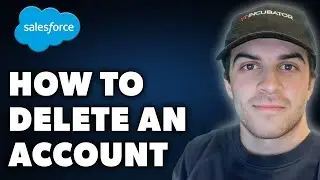 How to Delete an Account on Salesforce (Full 2024 Guide)