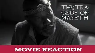 A24: THE TRAGEDY OF MACBETH: MOVIE REACTION