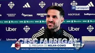 𝐌𝐈𝐋𝐀𝐍-𝐂𝐎𝐌𝐎 | Conferenza stampa di Cesc Fabregas