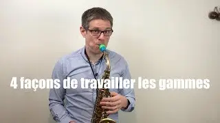 Cours de saxophone - 4 façons de travailler les gammes