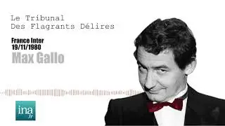 Max gallo : Le r&eacute;quisitoire de Pierre Desproges | Archive INA