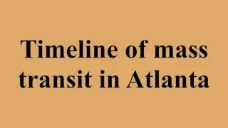 Timeline of mass transit in Atlanta