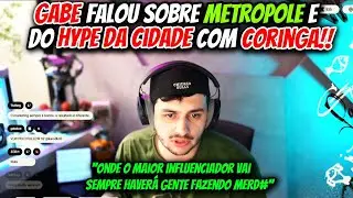 GABE FALOU SOBRE METROPOLE E DO HYPE DO CORINGA NA CIDADE!!!