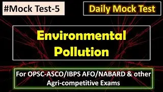 Environmental Pollution #MockTest #OPSCASCO #AgriCompetitiveExams #UPSC #EnvironmentalPollution