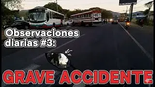 Observaciones diarias 3: Grave Accidente