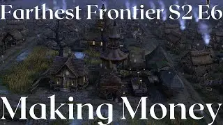 Farthest Frontier S2 E6 - Making Money