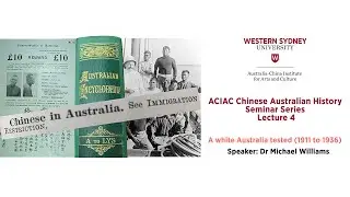 ACIAC Chinese Australian History Seminar Series (Lecture 4)