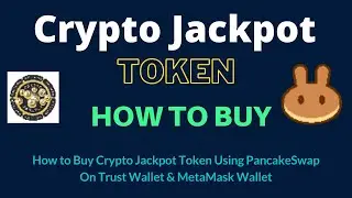 How to Buy Crypto Jackpot Token (CJP) Using PancakeSwap On Trust Wallet OR MetaMask Wallet