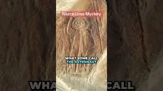 Nazca Lines Mystery - Ancient Messages or Alien Runways