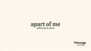 Takayoshi - apart of me (Official Lyric Video)
