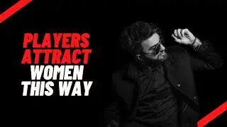 How do players attract women? | This is what players do to attract women