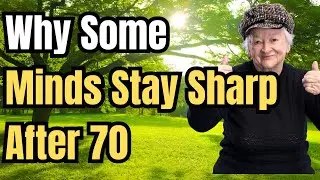 The Secret to Staying Sharp After 70 | 7 Powerful Habits for Mental Agility & Longevity