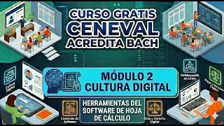 GUIA CENEVAL 2026 :MODULO CULTURA DIGITAL (CURSO COMPLETO) TEMA 10 Herramientas de hoja de cálculo