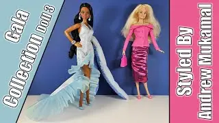 Opening: Gala Collection Doll 3 and Styled by Andrew Mukamal Barbie