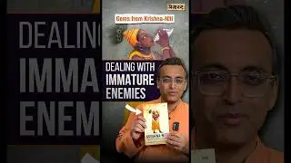 How To Deal With Immature Enemies? Gems From Krishna-Niti | Nityananda Misra