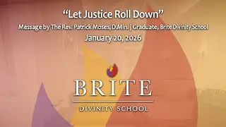 Brite Chapel - Message by The Rev. Patrick Moses, D.Min. &ndash; January 20, 2026