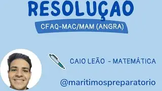 Resolu&ccedil;&atilde;o da prova de matem&aacute;tica do CFAQ-MAC/MAM (Angra dos Reis)
