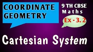 Ex 3.2 Cartesian System( Full Explanations)  ||  Ch 3 Coordinate Geometry || Class 9 CBSE maths   ||
