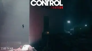 CONTROL: The Foundation - The Nail