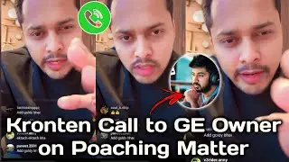 Kronten Contact GE owner On Poaching Allegations😳 | Kronten Exposed GE owner