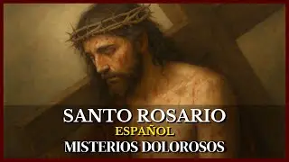 Holy Rosary in SPANISH || Sorrowful Mysteries