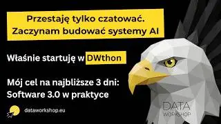 Software 3.0 fundamenty - otwarcie DWthon LLM