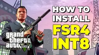 How to install FSR 4 INT8 in GTA V Enhanced
