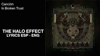 The Halo Effect - In Broken Trust sub Espa&ntilde;ol/English