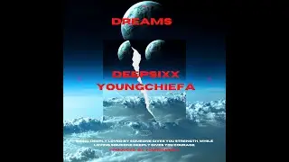 DREAMS x YoungChiefa x DeepSixx