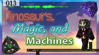 Minecraft Dinosaurs, Magic, and Machines - 013 - Botania: Alchemy Catalyst and Entropinnyum Flower