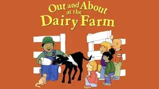 OUT AND ABOUT AT THE DAIRY FARM - Kids Stories Read Aloud | Childrens Read Along | Bobby's Backyard