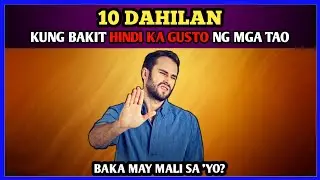 10 DAHILAN KUNG BAKIT HINDI KA NILA GUSTO | BRAIN POWER 2177