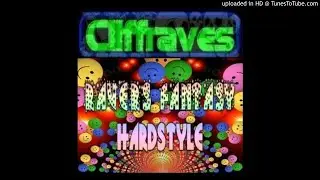 DJ Cliffraves - Ravers Fantasy Hardstyle