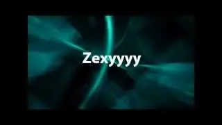 Zexay intro