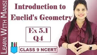 Class 9 Maths | Chapter 5 | Exercise 5.1 Q4 | Introduction to Euclids Geometry | NCERT