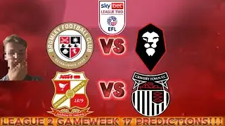 LEAGUE TWO GAMEWEEK 17 PREDICTIONS!!!