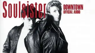 Soulsister - Downtown (Official Audio)