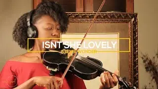 Violin Cover : Isn't She Lovely- Stevie Wonder