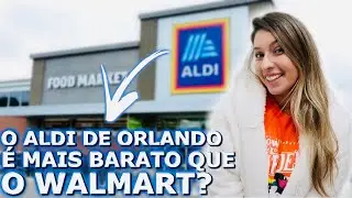 MERCADO EM ORLANDO MAIS BARATO QUE O WALMART? (ALDI)
