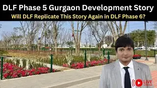 DLF Phase 5 Development Story : Will DLF Replicate This Again in DLF Phase 6 Gurgaon? #dlfnewlaunch