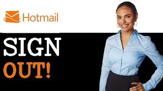 How To Log Out Of Hotmail (2025)
