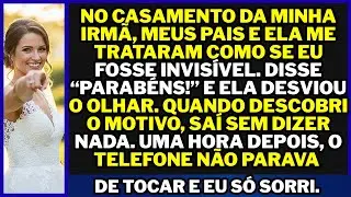 No casamento da minha irmã, meus pais fingiram que eu não existia. Eu apenas sorri e disse: Perfeito