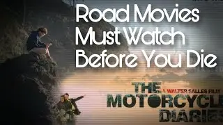 Best Road Movies Must Watch Before You  Die