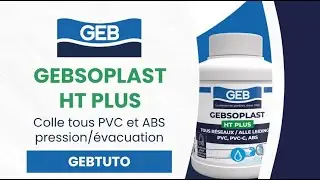 Raccorder des canalisations PVC pression et &eacute;vacuation avec GEBSOPLAST HT PLUS